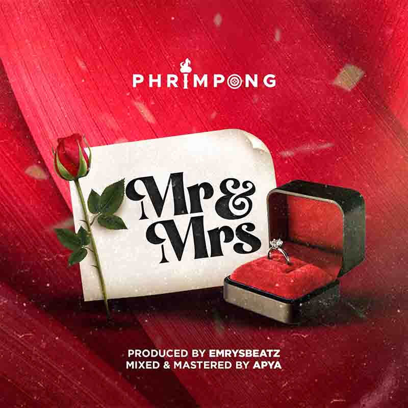 Phrimpong - Mr & Mrs (Produced by Emrys Beatz) - Ghana MP3