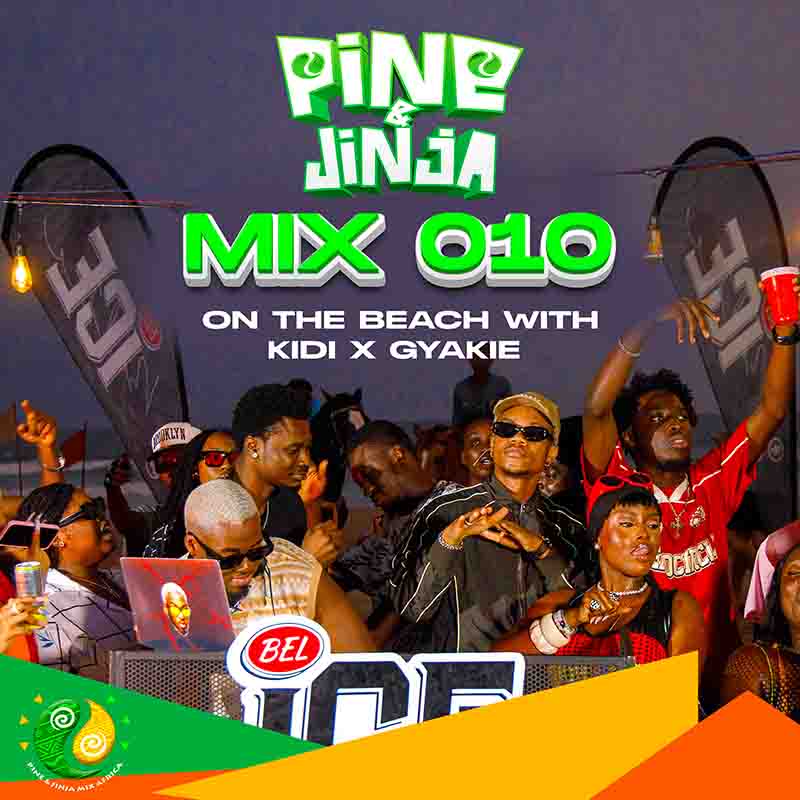 DJ Millzy - Pine & Jinja Mix 010 (On the Beach with KiDi and Gyaki)