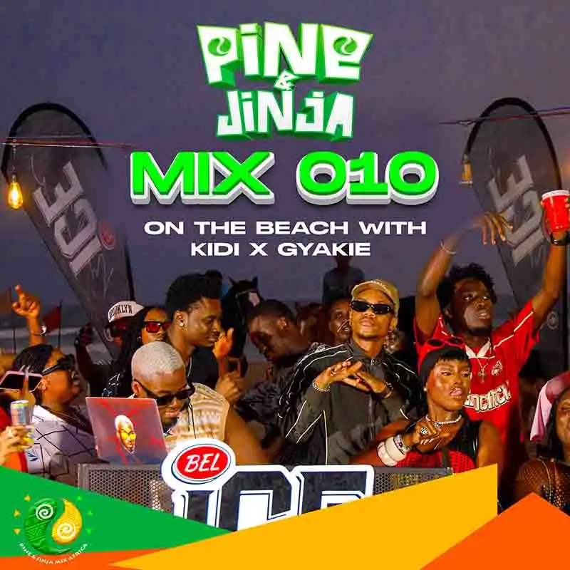 DJ Millzy - Pine & Jinja Mix 010 (On the Beach with KiDi and Gyaki)