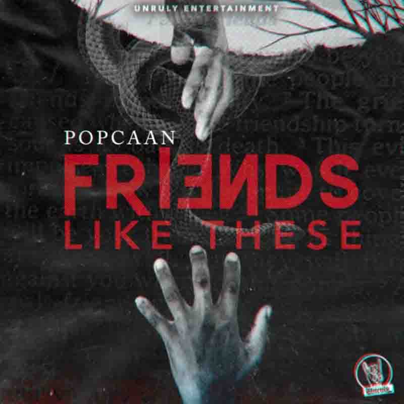 Popcaan friends like these