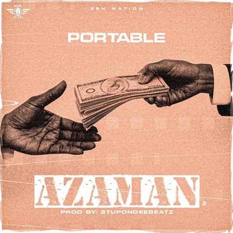 Portable - Azaman (Naija MP3 Music) - Afrobeats 2022
