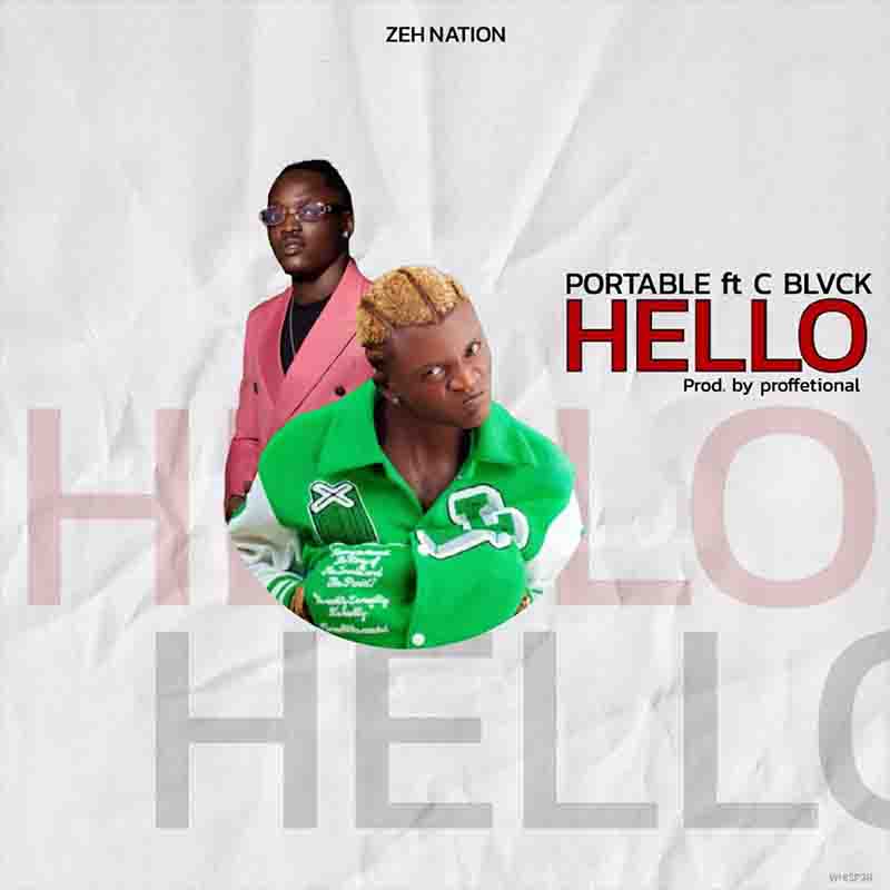 Portable - Hello ft C Blvck (Prod by Proffetional) - Naija MP3