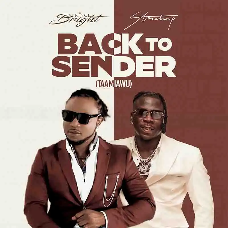 Prince Bright - Back To Sender (Taamiawu) ft Stonebwoy