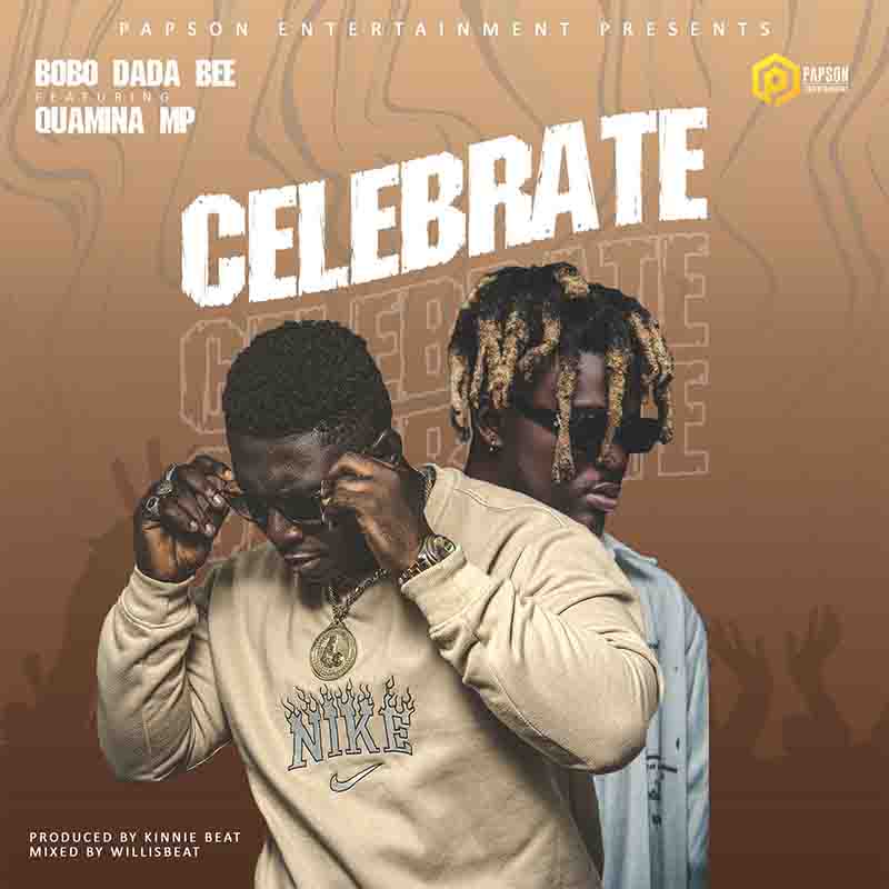 Bobo Dada Bee - Celebrate ft Quamina MP (Mixed By WillisBeatz))