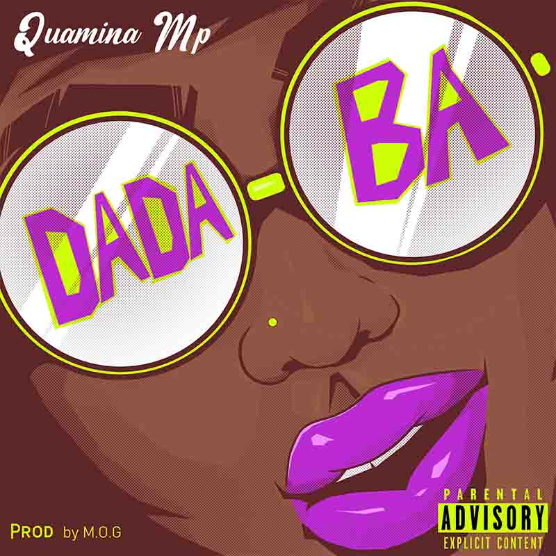 Quamina MP - Dada Ba (Produced by M.O.G Beatz)