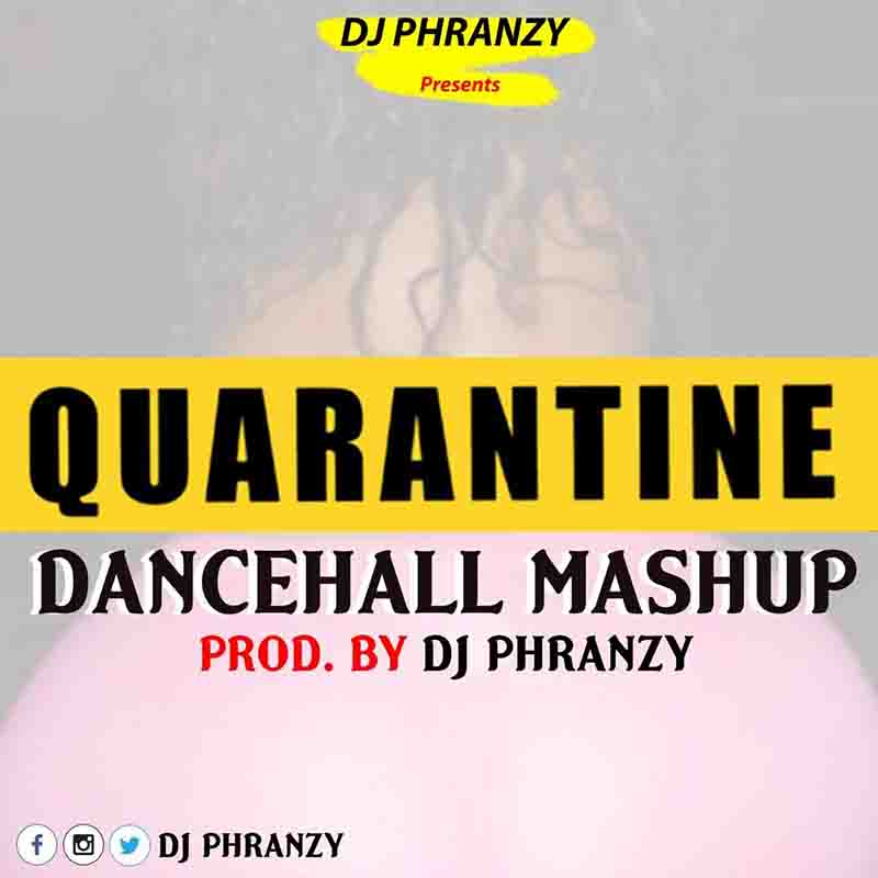 De Phranzy - Quarantine DanceHall MashUp