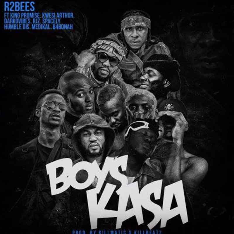 R2Bees ft All Stars – Boys Kasa (Prod by Killmatic)