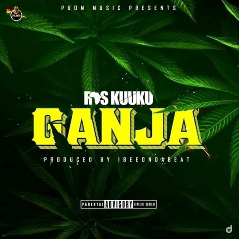 Ras Kuuku – Ganja (Prod by IbeeOnDaBeat)