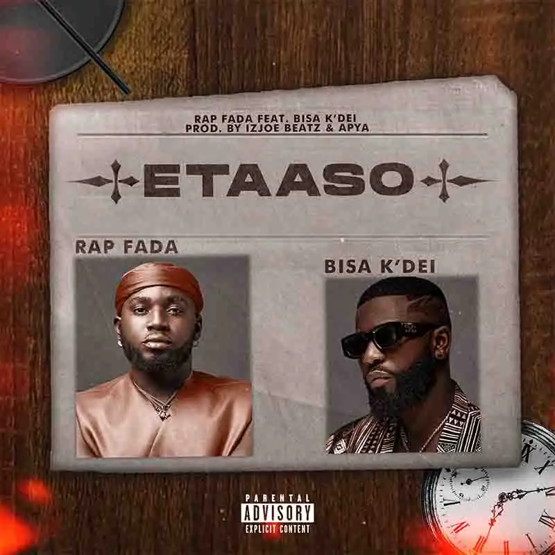 Rap Fada - Etaaso ft Bisa K'dei (Prod by Iz Joe Beatz & Apya)
