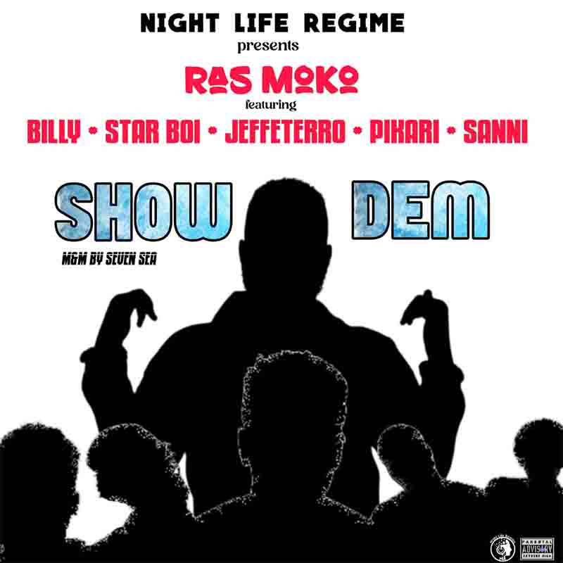 Ras Moko - Show Dem ft Billy, Star Boi, Jeffterroo, Pikari & Sanni