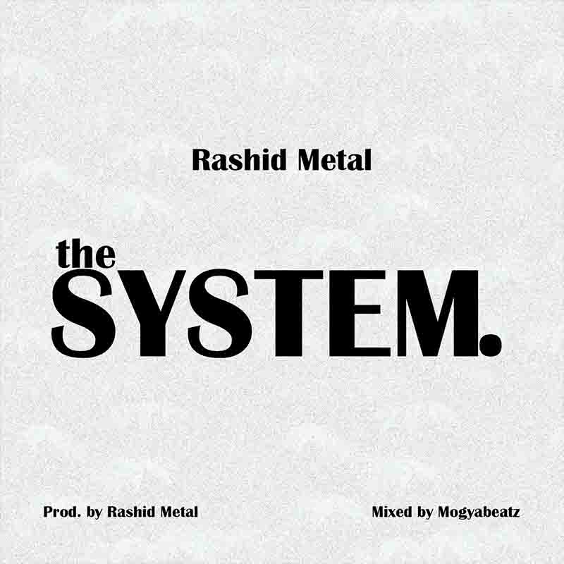 Rashid Metal - The System (Ghana MP3 Music)