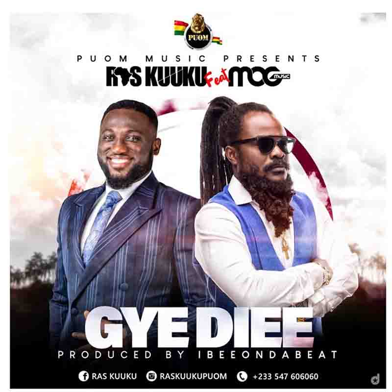 Ras Kuuku - Gye Diee ft MOGMusic (Ghana MP3)