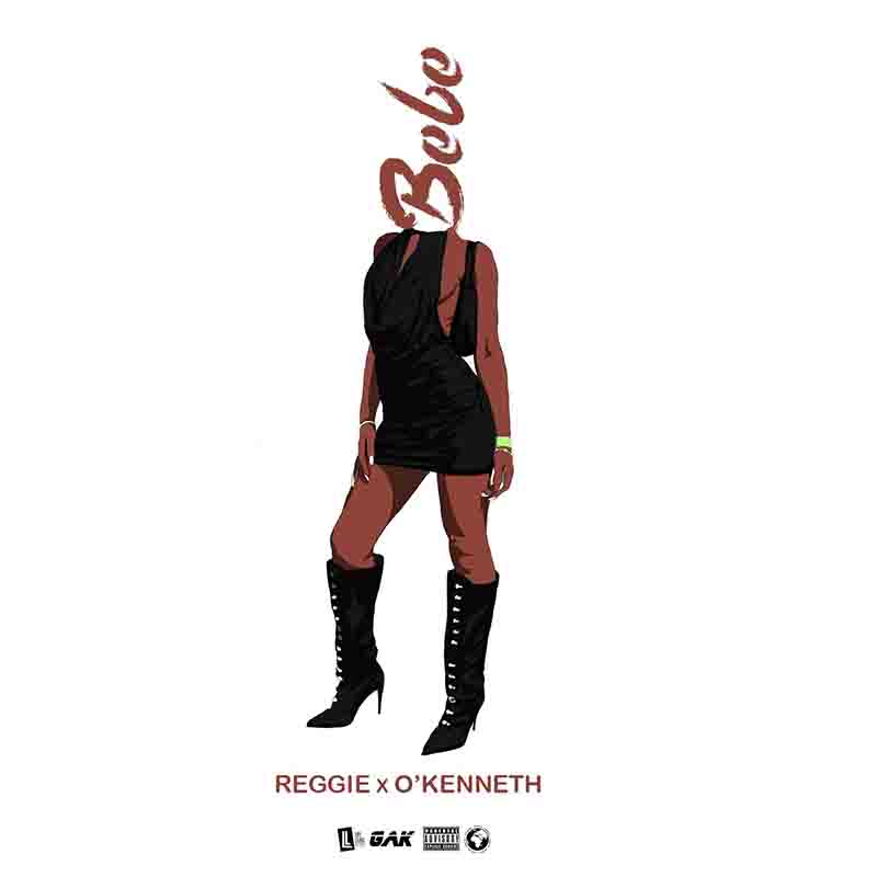Reggie x O'Kenneth - Bebe (Produced by JoeyOnMars)