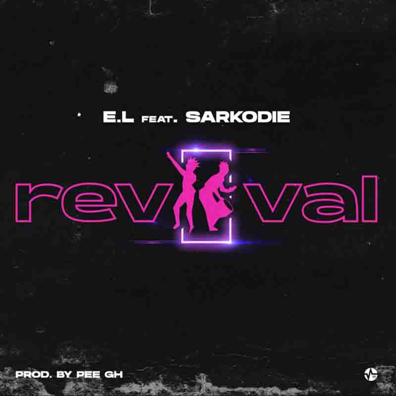 EL - Revival feat. Sarkodie (Prod. by Pee GH)