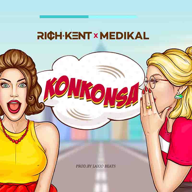 Rich Kent – Konkonsa Ft Medikal (Prod. by Laxio Beats)