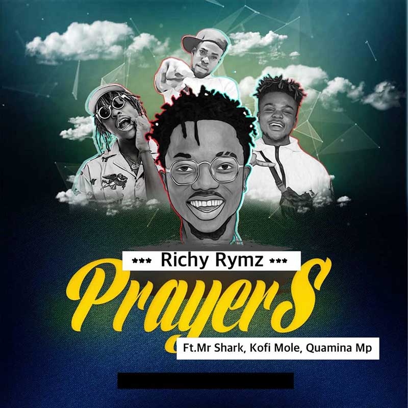 Richy Rymz - Prayer Ft Quamina MP x Kofi Mole