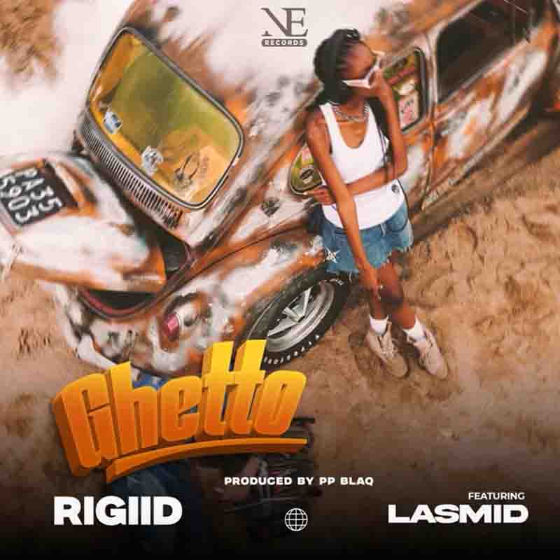 RiGiid x Lasmid - Ghetto (Ghana MP3 Download)