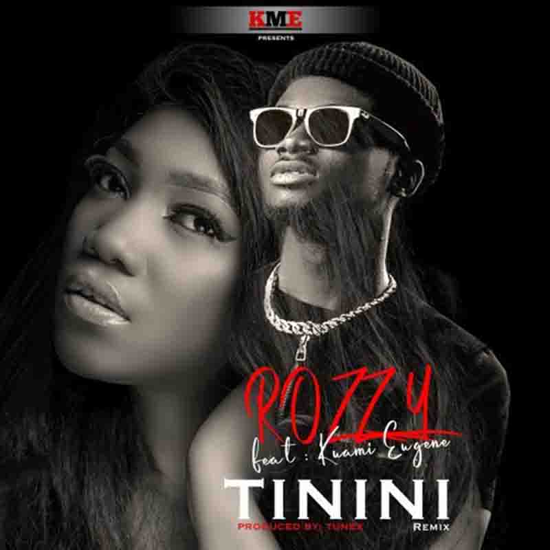 Rozzy – Tinini (Remix) ft. Kuami Eugene (Prod. By Tunex)