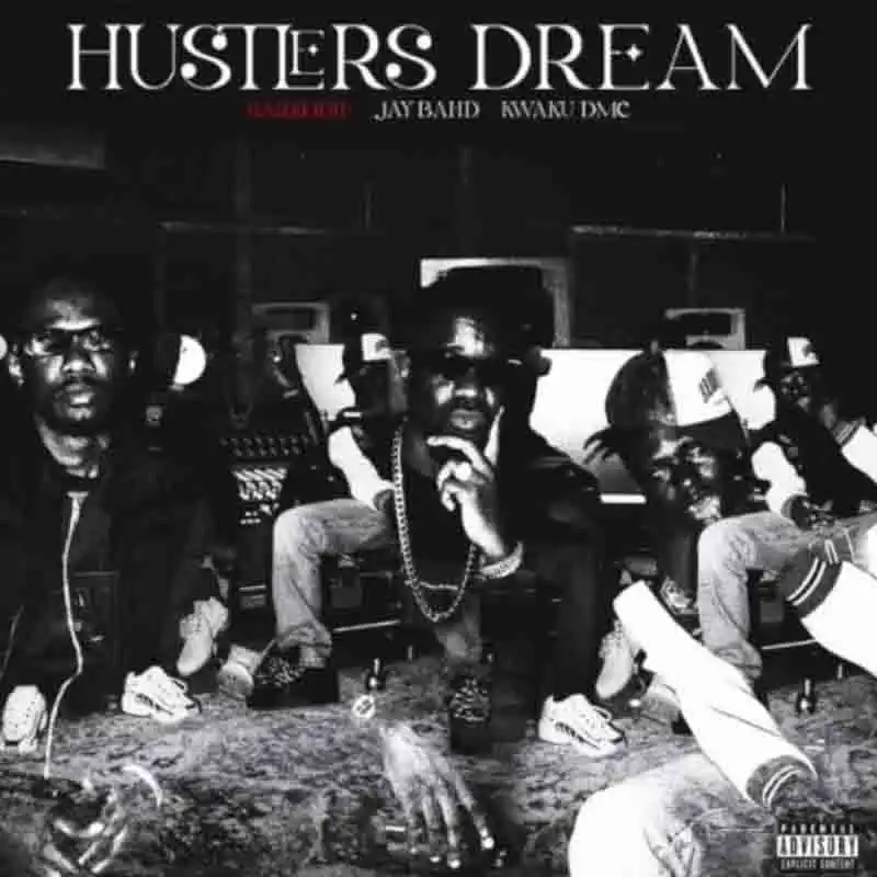 Sarkodie - Hustlers Dream ft Jay Bahd & Kwaku DMC