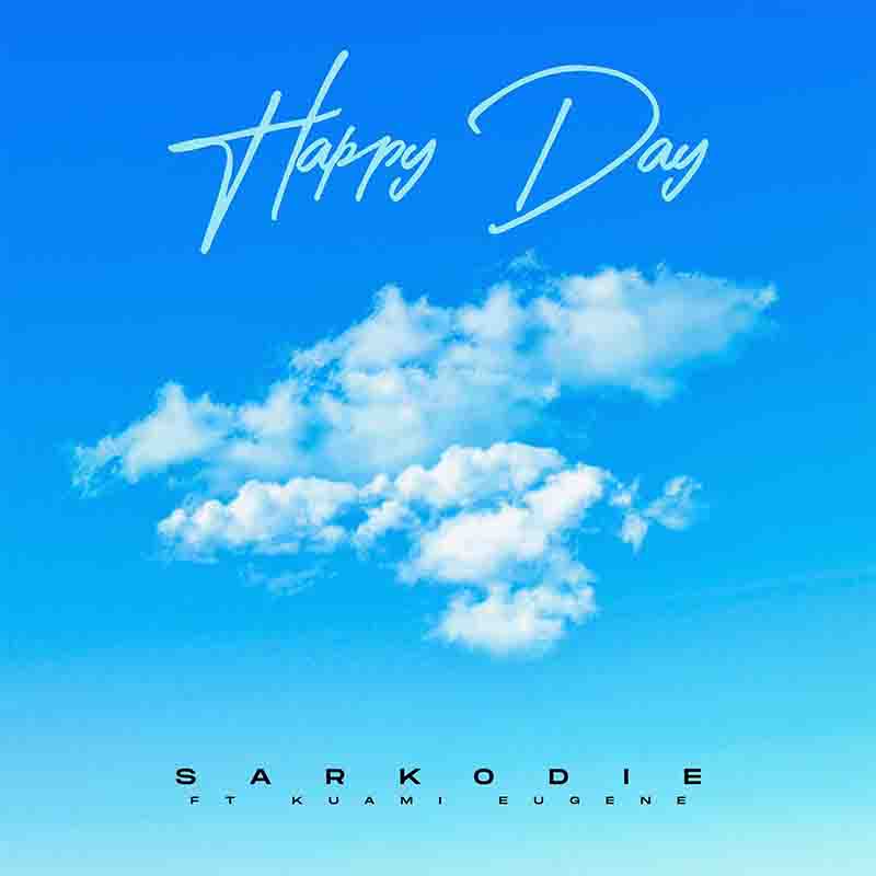 Sarkodie ft Kuami Eugene - Happy Day (Prod by MOG Beatz)
