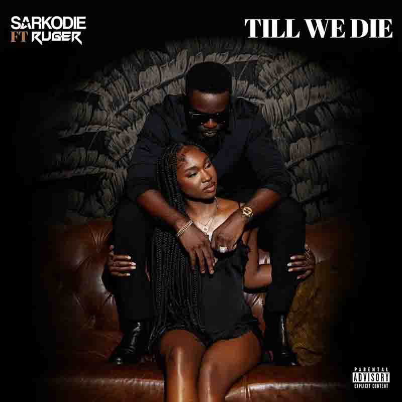 Sarkodie - Till We Die ft Ruger (Ghana MP3)