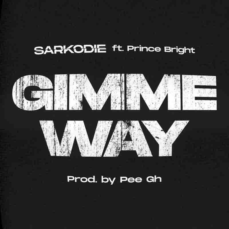 Sarkodie Gimme Way ft Prince Bright