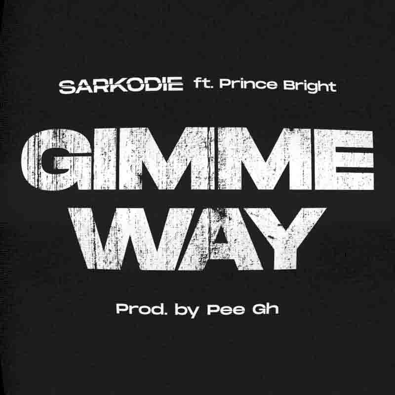 Sarkodie – Gimme Way ft. Prince Bright