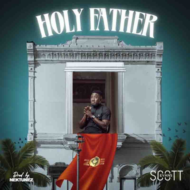 Scott Evans - Holy Father (Prod by Nektunez)