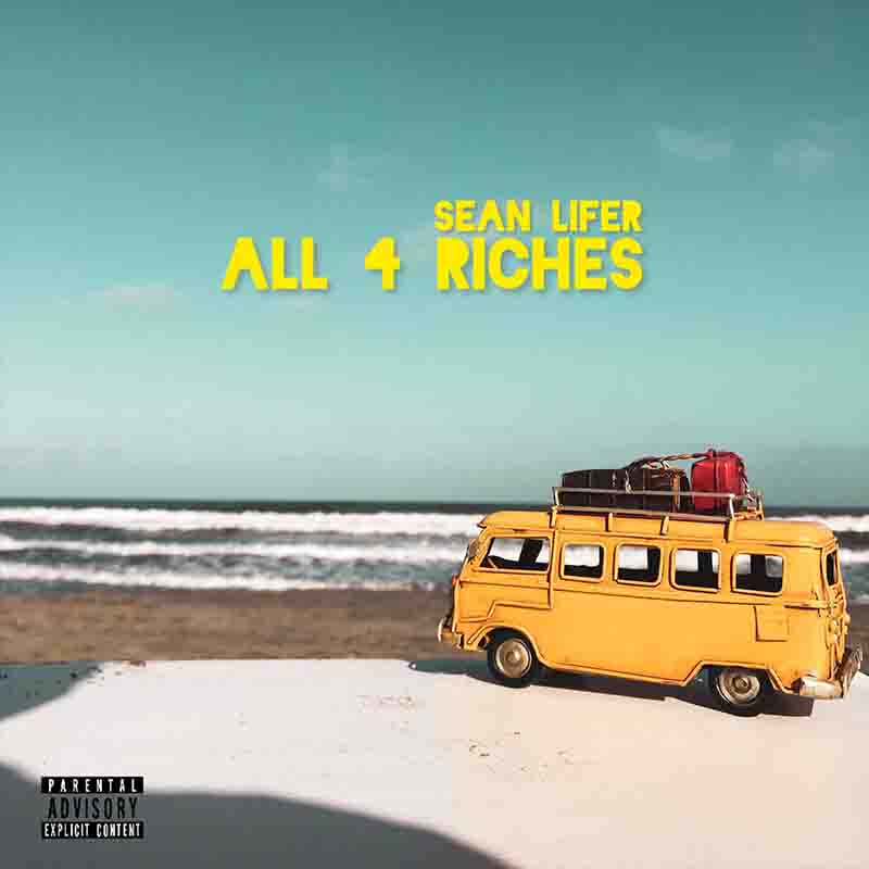 Sean Lifer - All 4 Riches (Ghana MP3 Music)