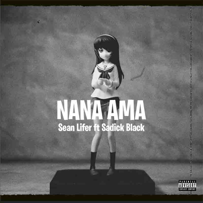 Sean Lifer - Nana Ama Feat. Sadik Black (Asakaa MP3)