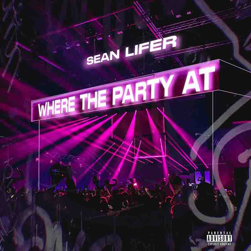 Sean Lifer - Where The Party At (Ghana Asakaa MP3)