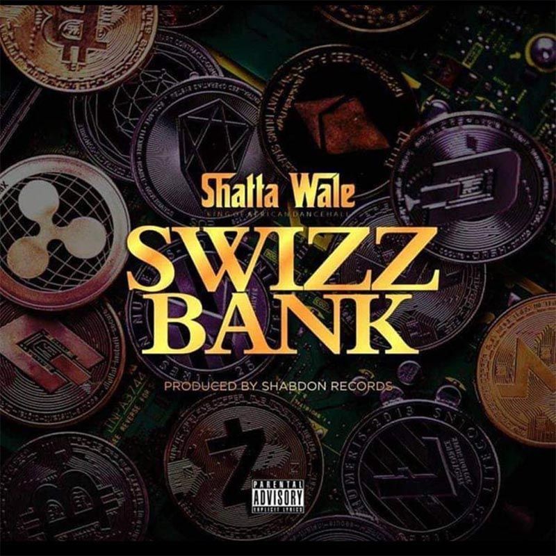 Shatta Wale - Swiss Bank (Prod by Shabdon Records)