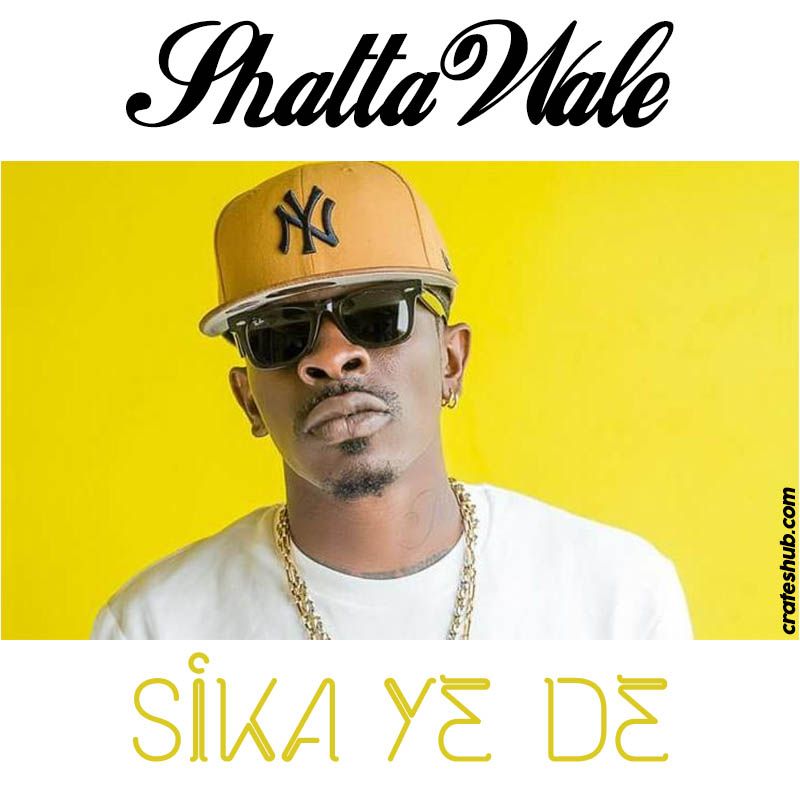 Shatta Wale – Sika Y3 D3 (Prod. By. ItzCj MadeIt) 