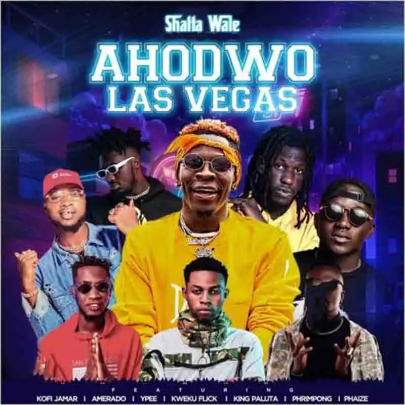 Shatta Wale - Ahodwo Las Vegas ft Kumerica All Stars