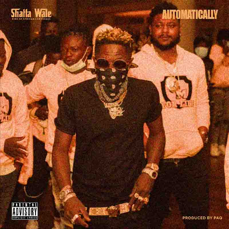 Shatta Wale - Automatically (Prod by Paq)