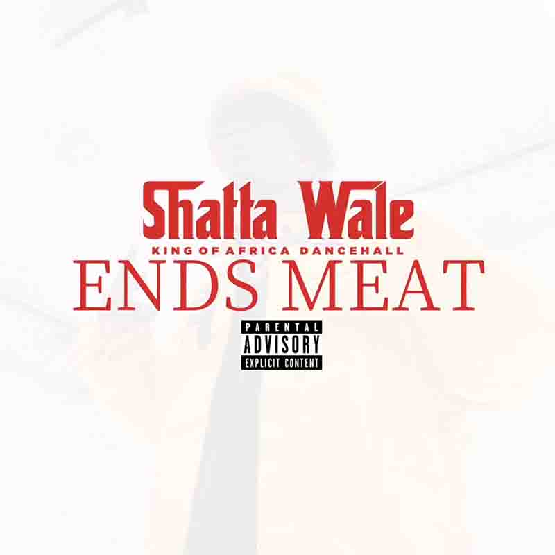 Shatta Wale - Ends Meat (Ghana MP3 Music Download 2023)