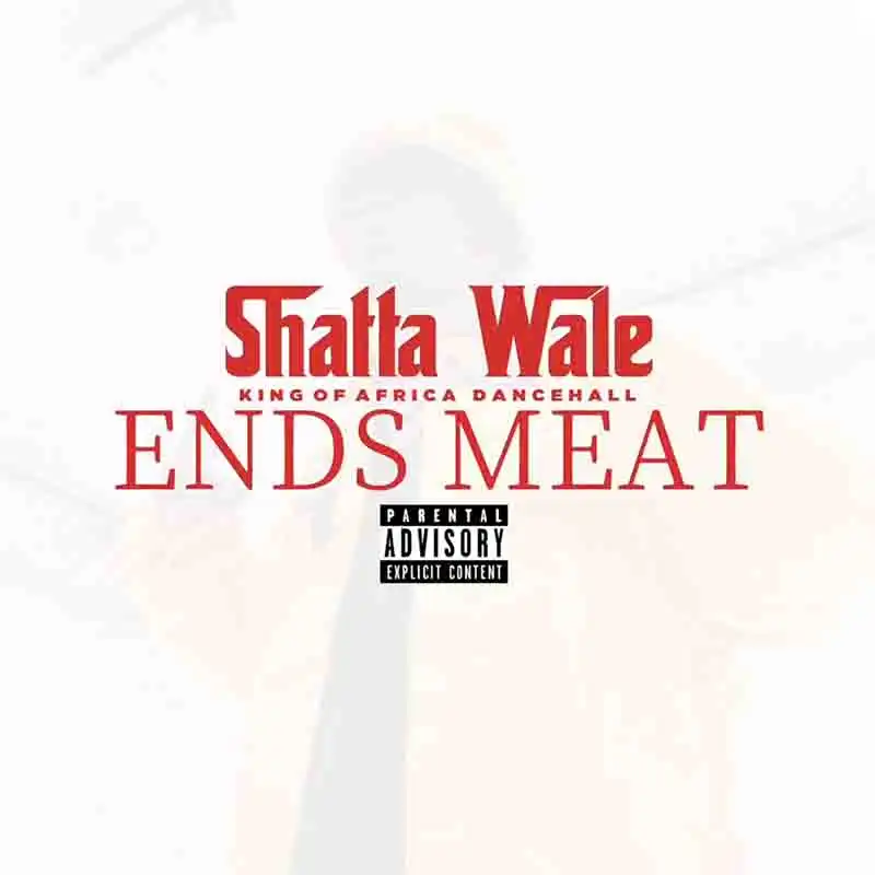 Shatta Wale - Ends Meat (Ghana MP3 Music Download 2023)