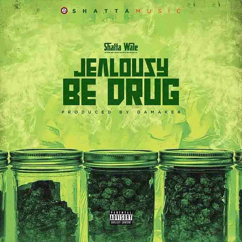 Shatta Wale - Jealousy Be Drug (Prod by Da Maker)