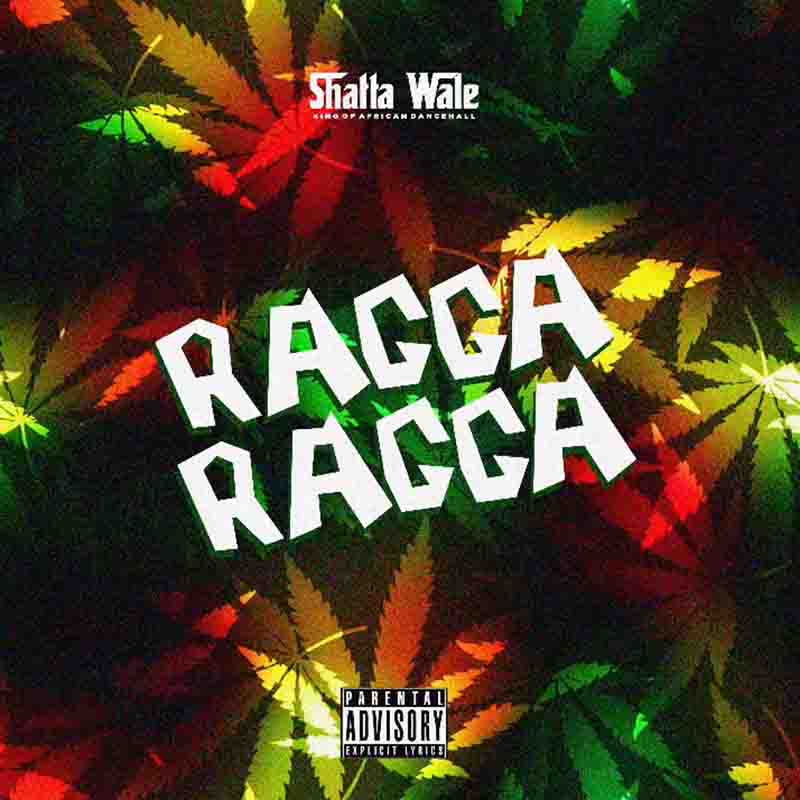 Shatta Wale - Ragga Ragga (Produced by Gigz Beatz)