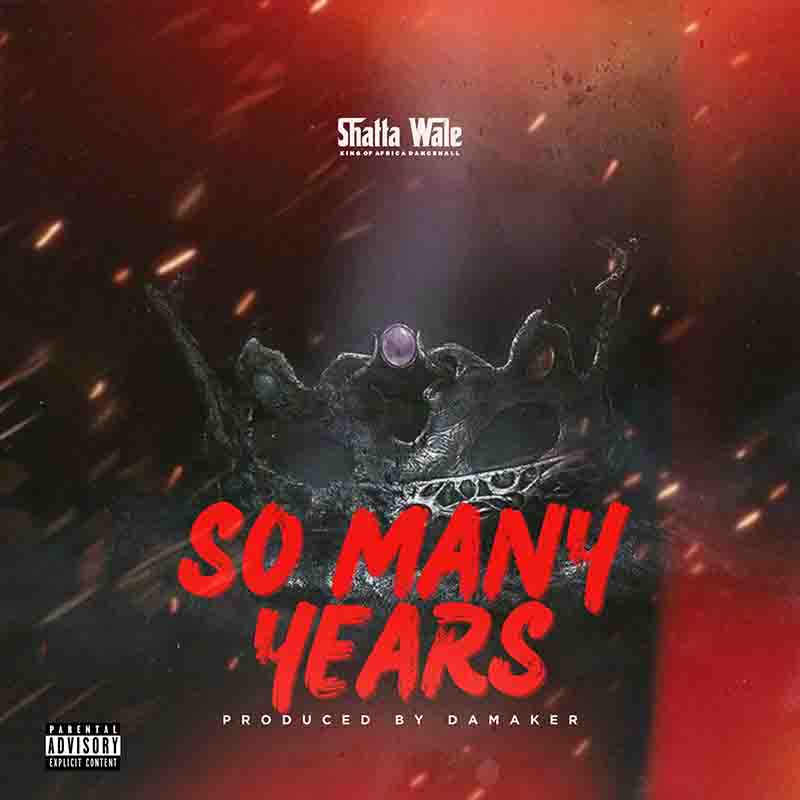 Shatta Wale - So Many Years (Da Maker)