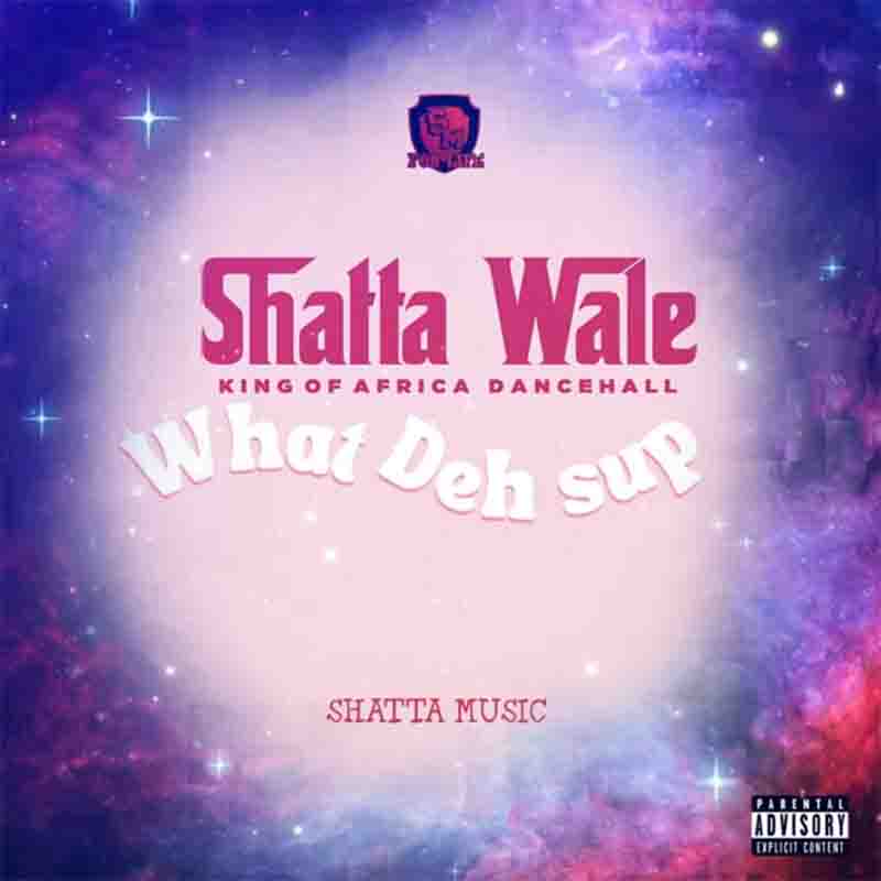 Shatta Wale - What Deh Sup (Prod by Da Maker)