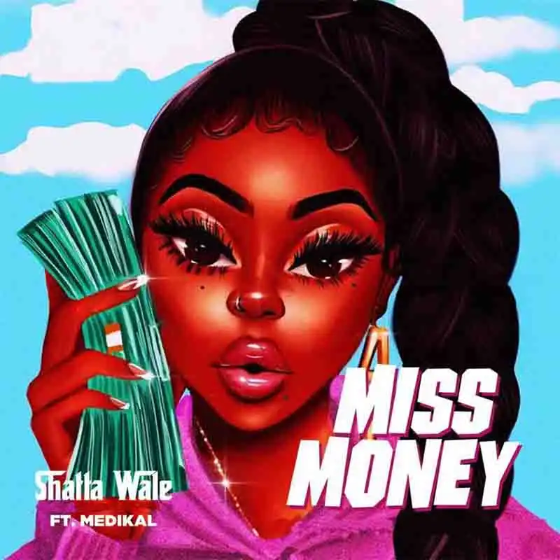 Shatta Wale – Miss Money ft. Medikal
