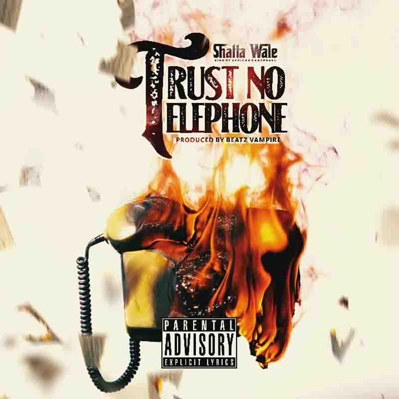 Shatta Wale - Trust No Telephone (By Beatz Vampire)