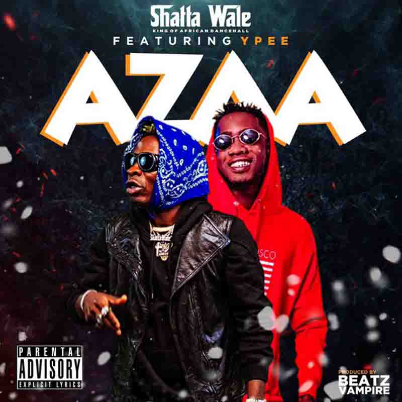 Shatta Wale – Azaa ft Ypee (Prod by Beat Vampire)