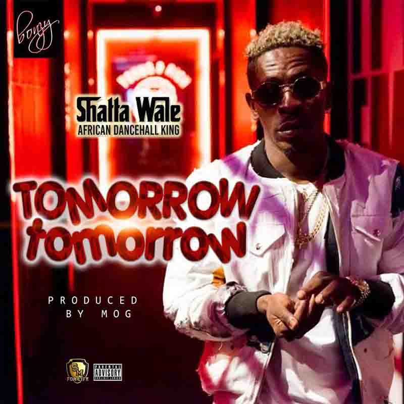 Shatta Wale – Tomorrow Tomorrow (Prod. by MOG Beatz)