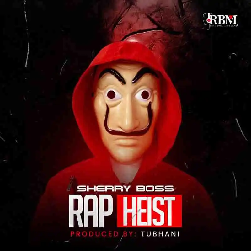 Sherry Boss – Rap Heist (Strongman Diss)