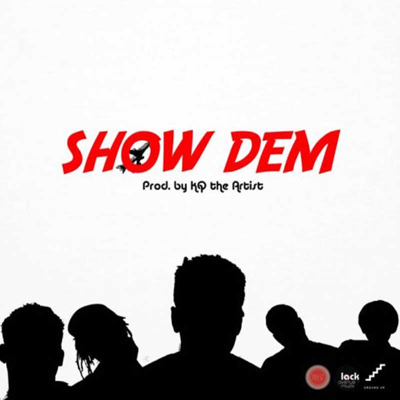 Shaker x KOJO Cue x Twitch x Kofi Mole x Sefa – Show Dem (Prod. by KQ the Artist)