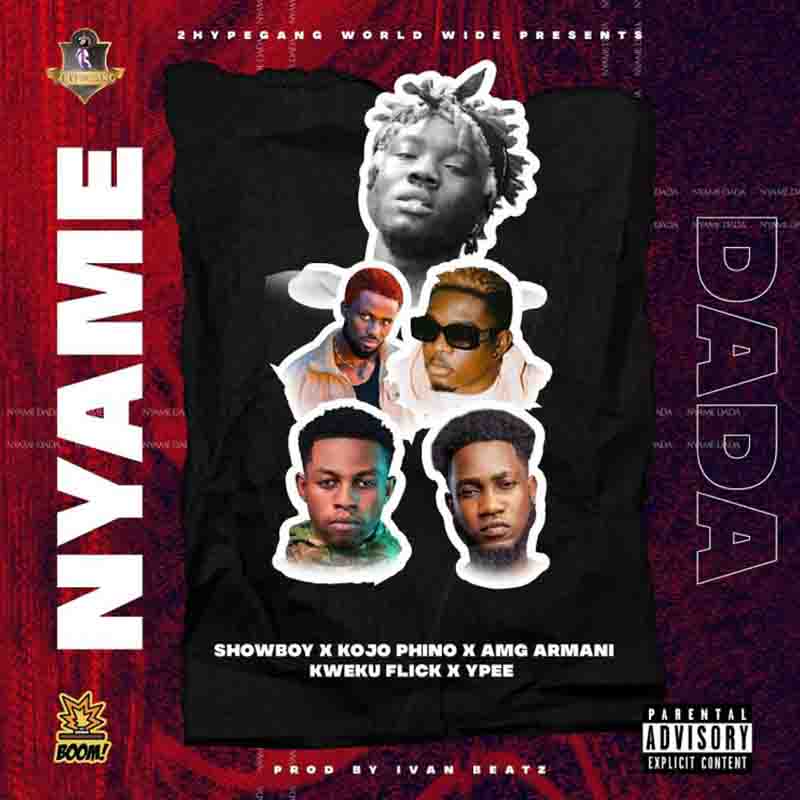 Showboy - Nyame Dada ft AMG Armani, Kweku Flick