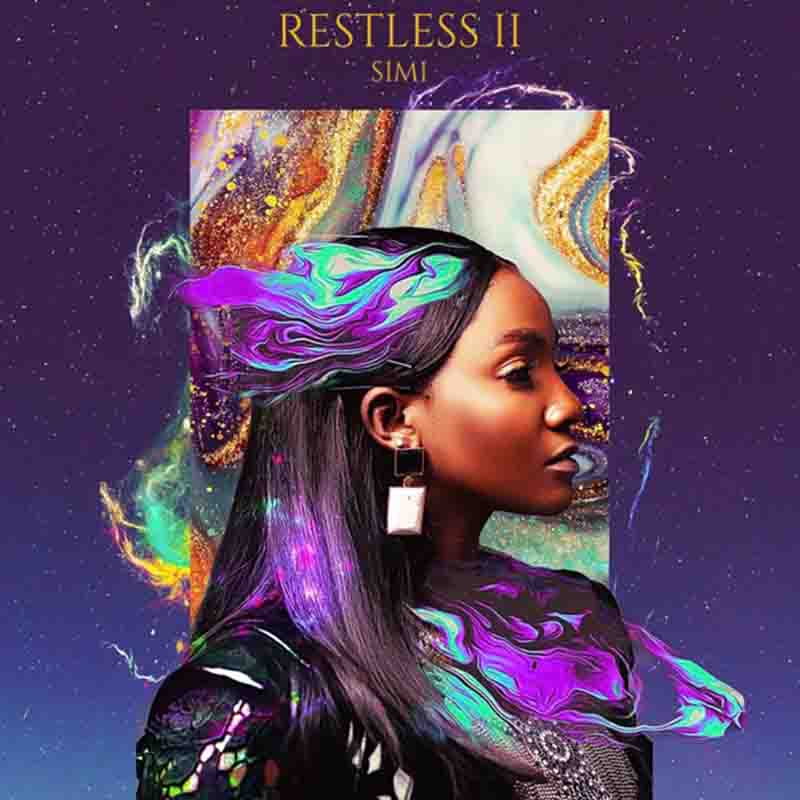 Simi - Restless II (Full EP) - Naija Afrobeat