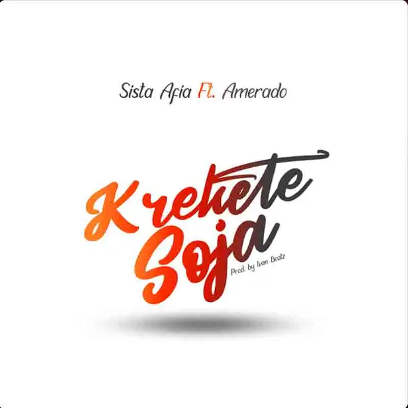 Sista Afia Krekete Soja ft Amerado